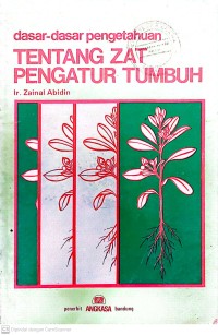 Image of DASAR-DASAR PENGETAHUAN TENTANG ZAT PENGATUR TUMBUH