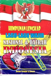 Image of Himpunan Lengkap Lagu-Lagu Wajib Nasional & Daerah Indonesia
