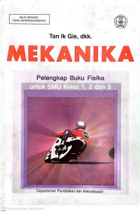 Image of MEKANIKA Pelengkap Buku Fisika untuk SMU kelas 1,2, dan3