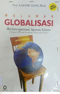 Image of Melawan Globalisasi Reinterpretasi ajaran Islam
