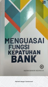 Image of MENGUASAI FUNGSI KEPATUHAN BANK