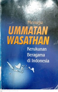Image of Menuju Ummatan Wasathan (Kerukunan Beragama di Indonesia)