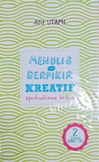 Image of Menulis dan Berpikir Kreatif Cara Spiritualisme Kritis