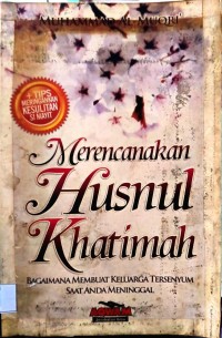 Image of MERENCANAKAN HUSNUL KHATIMAH