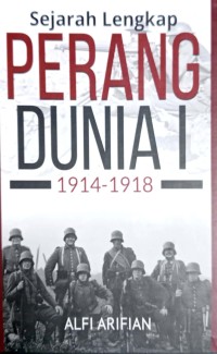 Image of Sejarah Lengkap Perang Dunia I : 1914-1918
