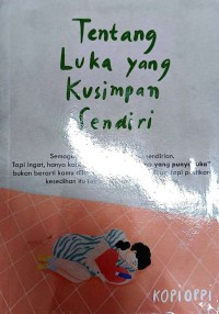 Image of TENTANG LUKA YANG KUSIMPAN SENDIRI